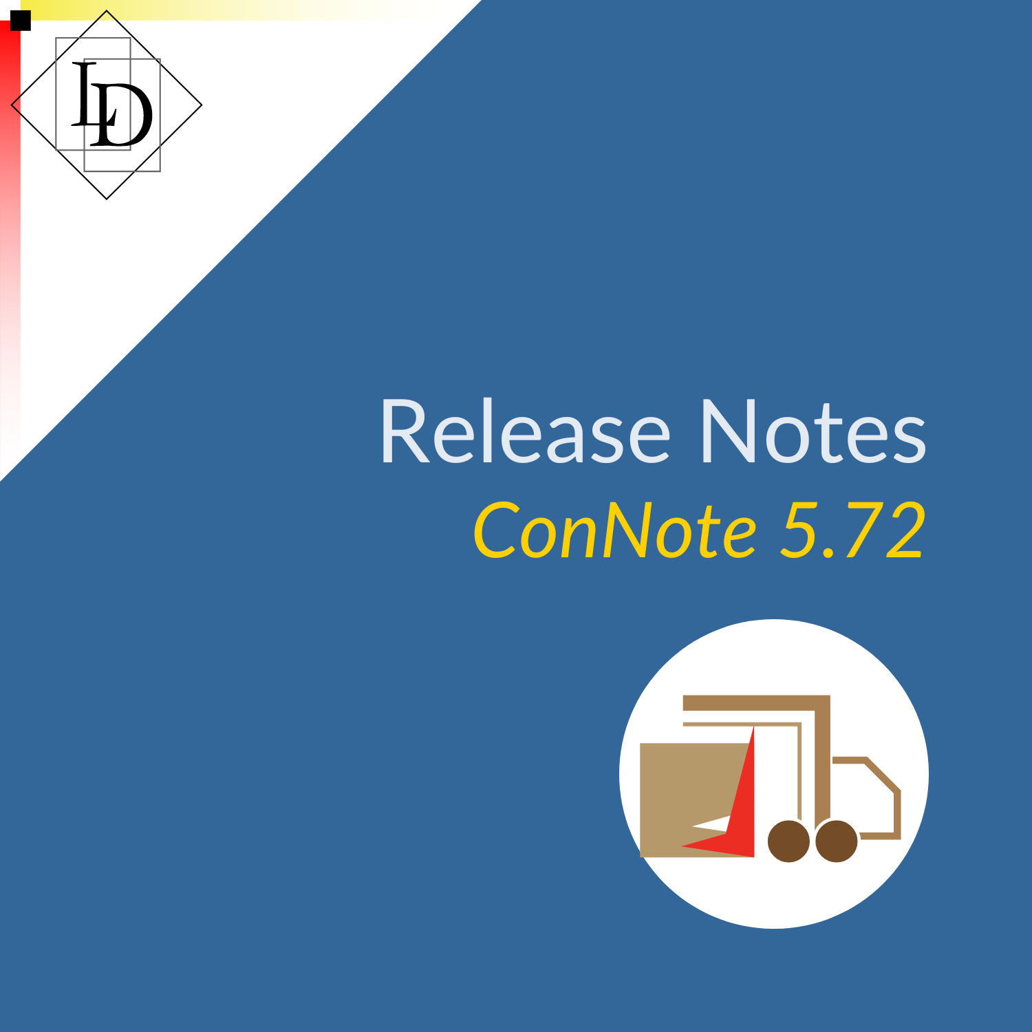 The image is the standard ConNote release notes thumbnail, the LD logo in a white triangle on the upper left, a title "Release Notes" subtitled with "ConNote 5.72". The ConNote logo is positioned in the lower right.